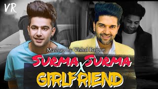 Surma Surma X Girlfriend Mashup !! New punjabi mashup Song 2024 !! Jass manak X Guru randhawa Resimi