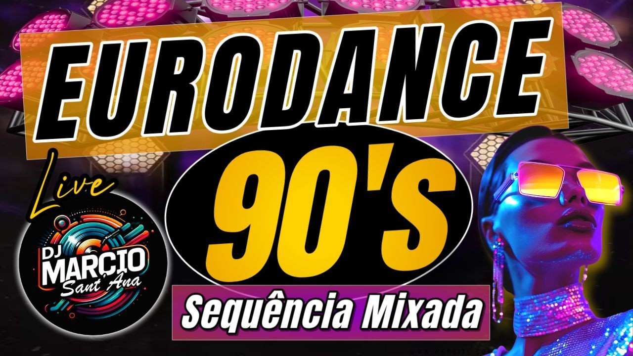 EURODANCE 90's - Sequência Mixada (Non-Stop) - DJ Marcio Sant'Ana LIVE #100 2026
