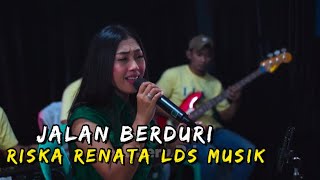 Download Lagu JALAN BERDURI NEW VERSION _ ELVY SUKAESIH  CIPT.RUSTON NAWAWI COVER RISKA RENATA LDS MUSIK MP3