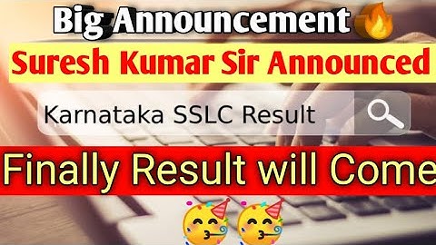 🥳Big Announcement 🔥 Karnataka SSLC result || finally result will come🥳🥳|| Suresh Kumar Sir Announced
