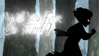 Will You Ever Be Found?