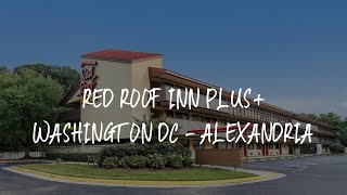 Red Roof Inn PLUS+ Washington DC - Alexandria Review - Alexandria , United States of America