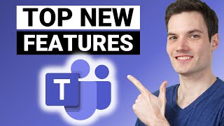 Top 10 NEW Features in Microsoft Teams