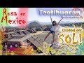 Rusa en MEXICO! TEOTIHUACAN - ciudad de los DIOSES!