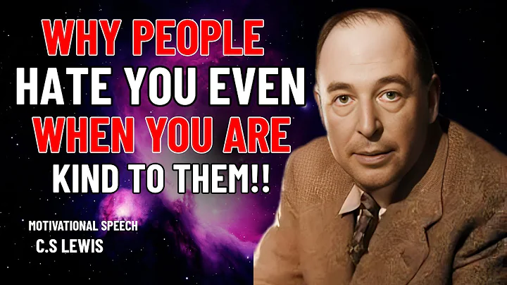 Why People Hate You Even When You are Kind to Them? | C.S Lewis Best Motivational Speech 2025