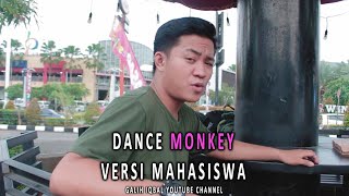 Download Lagu TONES AND I - DANCE MONKEY ( PARODI VERSI MAHASISWA )