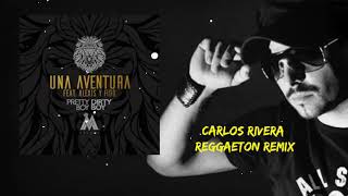 Maluma ft. Alexis & Fido - Una Aventura (Carlos Rivera Reggaeton Remix)