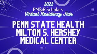 2022 Virtual Residency Fair - Penn State Health Milton S. Hershey Medical Center