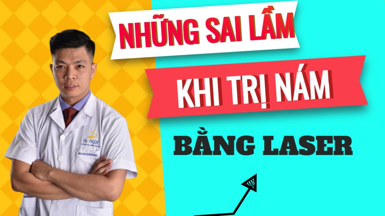 Trị nám bằng laser và những sai lầm bạn không biết|Treatment melasma|DR.NGỌC