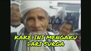 KAKEK YANG MENGAKU DARI SURGA, RELA KELILING INDONESIA, DEMI BERDAKWAH