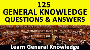 125 General Knowledge Questions And Answers  |  125 Trivia Quiz Questions & Answers | TRIVIA QUIZ