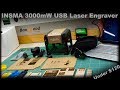 INSMA 3000mW USB Laser Engraver under $80 from banggood [unboxing/review/first test]