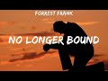 Forrest Frank - No Longer Bound (Lyrics) for KING & COUNTRY, Maverick City Music, Chris Tomlin