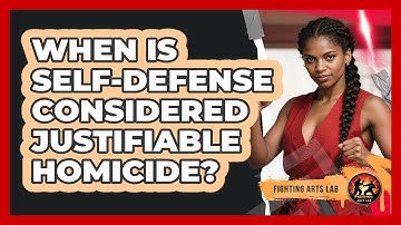 When Is Self-defense Considered Justifiable Homicide? - Fighting Arts Lab