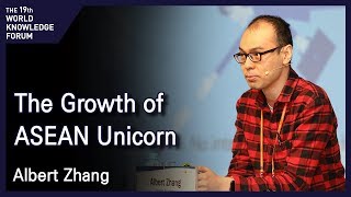 The Growth of ASEAN Unicorn | Albert Zhang | World Knowledge Forum 2018 The Growth of ASEAN Unicorn | Albert Zhang | World Knowledge Forum 2018