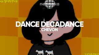 Dance Decadance - Chevon (sub. Español & Romaji)