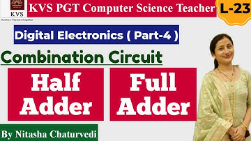KVS PGT Computer Science|L-23| Digital Electronics|Part-4|Combination Circuit|Half Adder|Full Adder