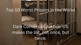 The 10 Most Brutal Prisons In The World Americas Shame