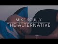 Mike scully  the alternative official music