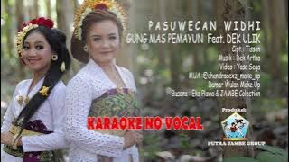 Gung Mas Pemayun feat Dek Ulik - Pasuwecan Widhi (Karaoke)
