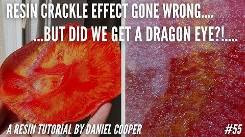 #55. Resin Crackle Effect Gone Wrong! But Did We Get A Dragons Eye? A Tutorial by Daniel Cooper