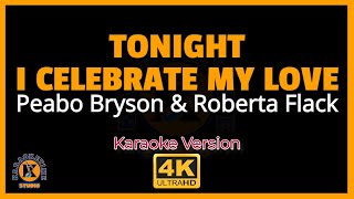 TONIGHT I CELEBRATE MY LOVE - Peabo Bryson & Roberta Flack (Karaoke Version) 4K UHD