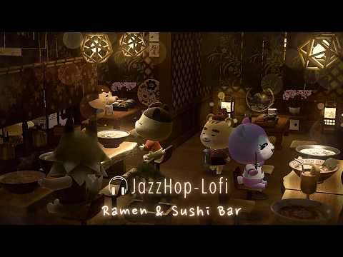 Ramen & Sushi Bar • JazzHop | Chill-Lofi music & ambience 🍜🍣