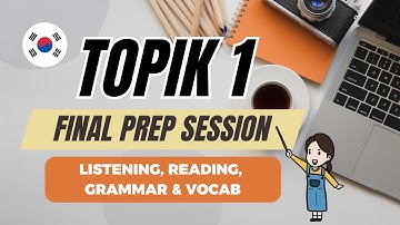 Final TOPIK 1 Class Before the Exam! (Reading, Listening & Grammar + Vocab)