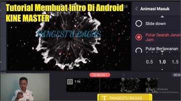 Tutorial Membuat Intro Di Android KINE MASTER