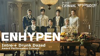 Famous [AUDIO - AWARD PERFORMANCE CONCEPT] ENHYPEN - INTRO + DRUNK DAZED Wealth