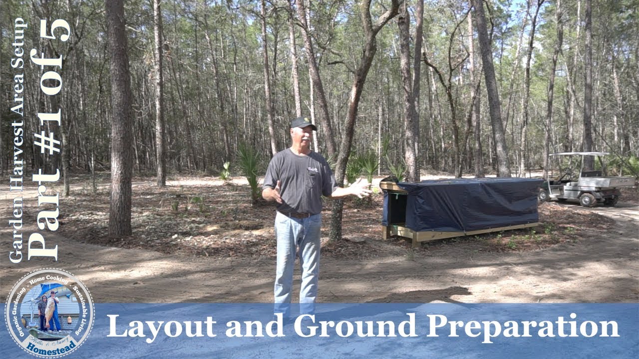 Garden Harvest Area (Part #1 of 5 )  Layout and Ground Preparation