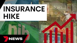 Health insurers given the green light to hike fees | 7 News Australia