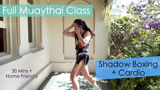 FULL MUAYTHAI CLASS: Shadow Boxing + Cardio | All levels | 30 Mins | Home Friendly + No Equipment