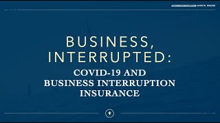 CLE Clip: A Lawyer’s Guide to COVID-19 Business Interruption Claims
