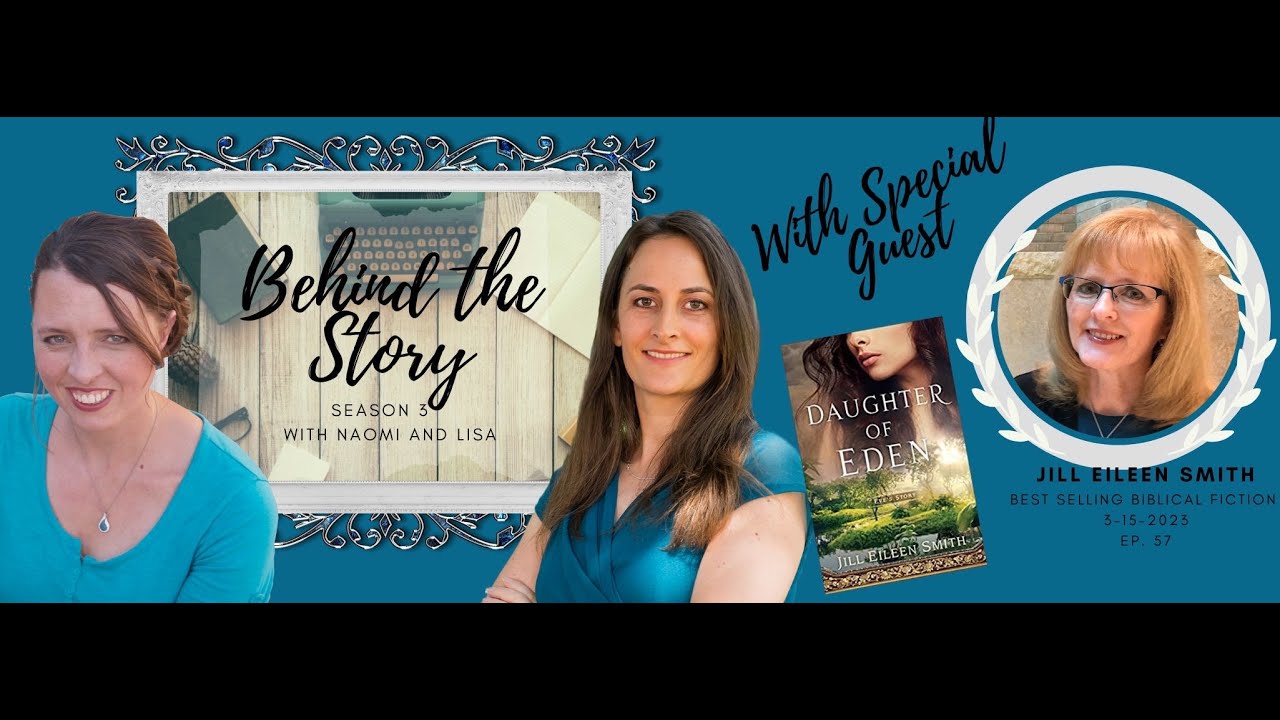 ep57 Behind the Story with Biblical Novelist, Jill Eileen Smith