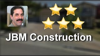 JBM Construction El Sobrante Exceptional 5 Star Review by Calanit K.