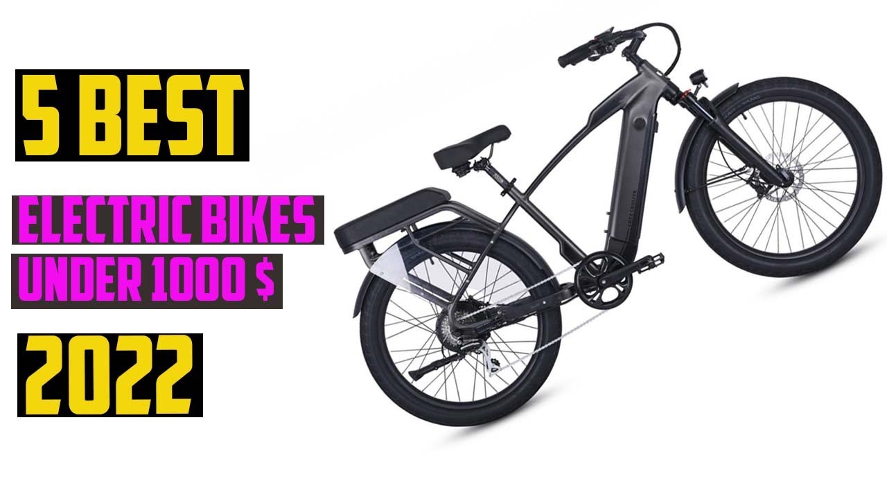 5 Best Electric Bikes Under 1000 $ 2022 