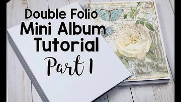 Double Folio Mini Album Tutorial - Part 1
