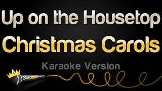 Christmas Carols - Up On The Housetop Karaoke Version