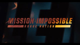 Mission Impossible: Rogue Nation opening credits 