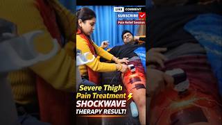 Severe Thigh PainTreatment⚡ Combo Shockwave+Ultrasound TherapyReal Physiotherapy Session#painrelief