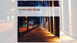 VetLove & Mike Drozdov - Gone [DEEP HOUSE SINGLE] 2023