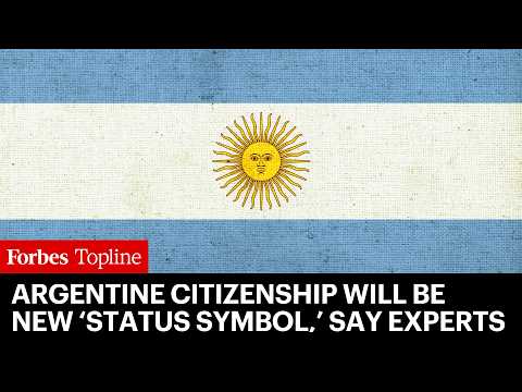 Argentine Citizenship Will Be New ‘Status Symbol’ For Wealthy Americans, Say Experts