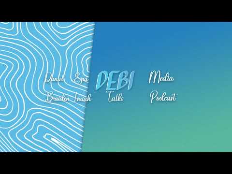 Debi Talks Episode 3