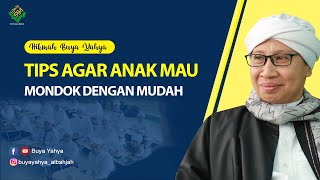 Tips Agar Anak Mau Mondok dengan Mudah - Hikmah Buya Yahya