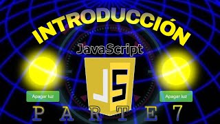 Introducción a JAVASCRIPT parte 7.- Interruptor de luz