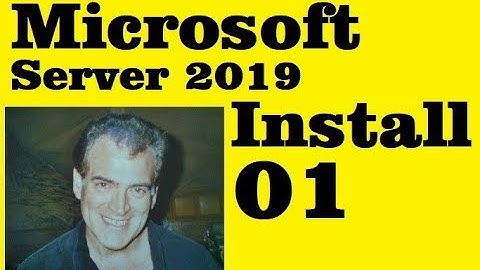 Microsoft Server 2019 Install and First Look Part One