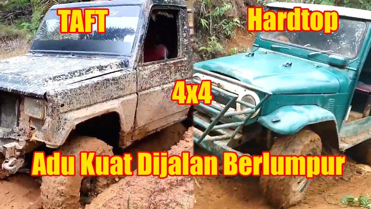 TAFT Vs Hardtop 4x4 OFF ROAD Dijalan Berlumpur - Land Cruiser Muddy ROAD