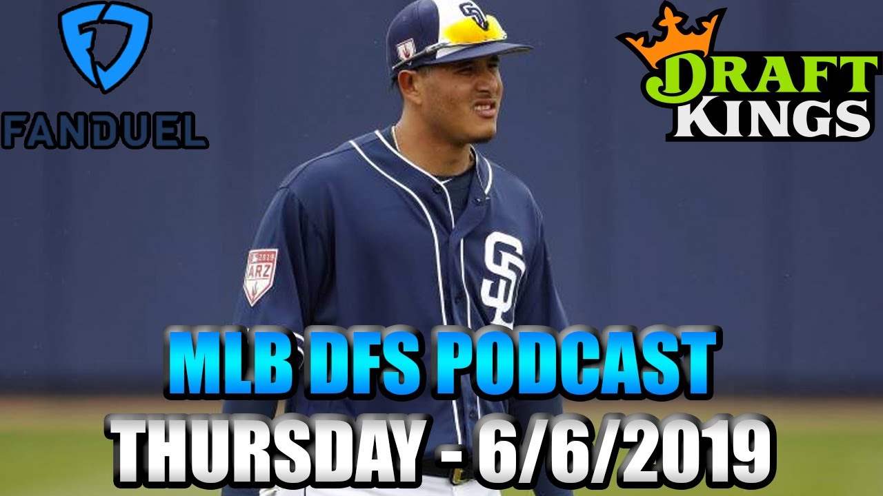 MLB DFS Podcast For FanDuel DraftKings 6 6 19 YouTube