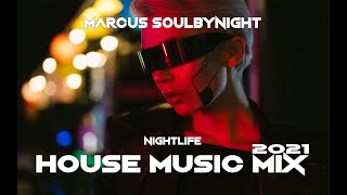 House Music Mix 2021 Marcus Soulbynight - Mick Marcucci